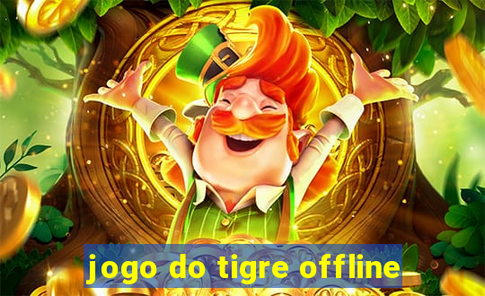 jogo do tigre offline